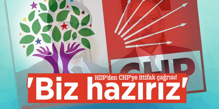 HDP'den CHP'ye ittifak çağrısı! 'Biz hazırız'