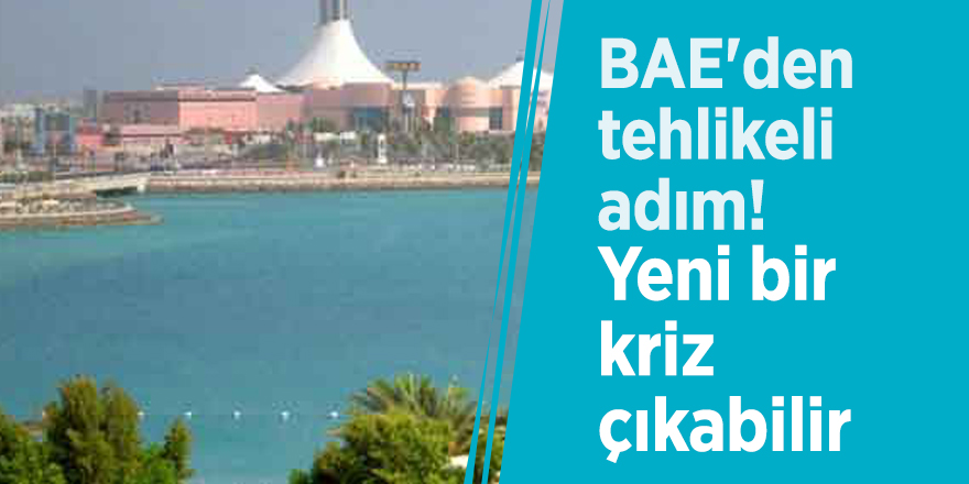 BAE'den tehlikeli adım! Yeni bir kriz çıkabilir