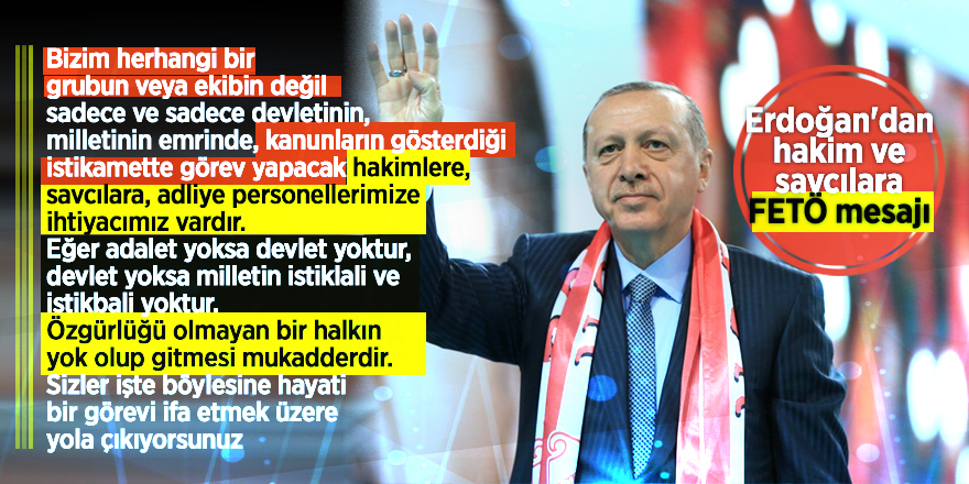 Erdoğan'dan hakim ve savcılara FETÖ mesajı