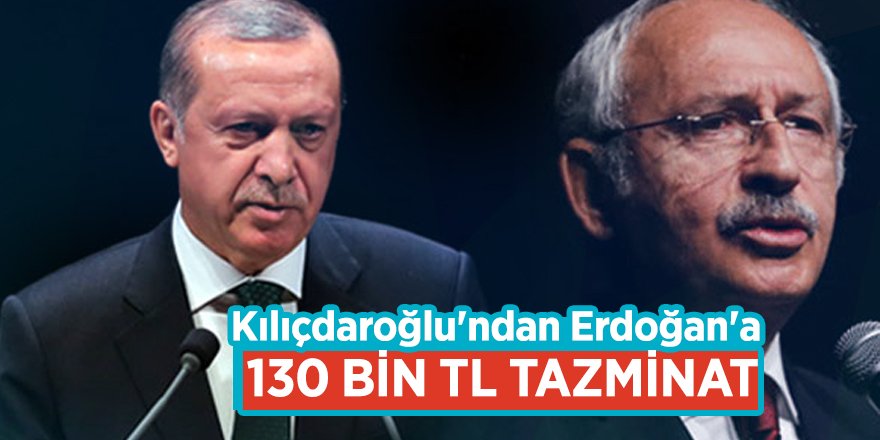 Kılıçdaroğlu'ndan Erdoğan'a tazminat