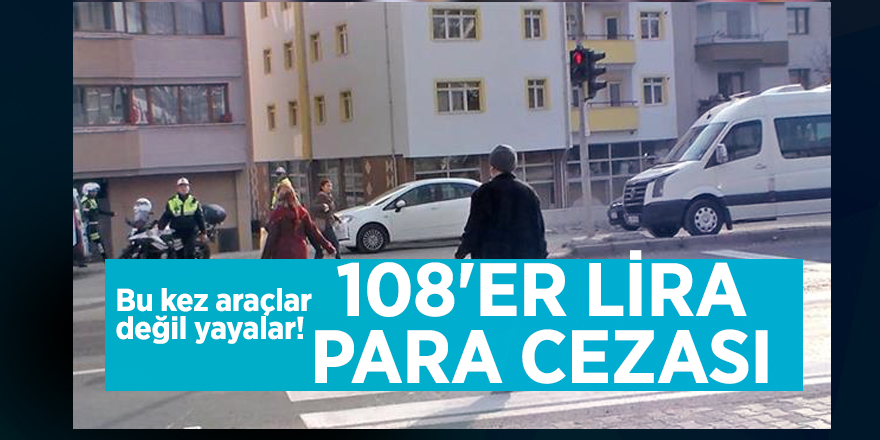 Bu kez araçlar değil yayalar!