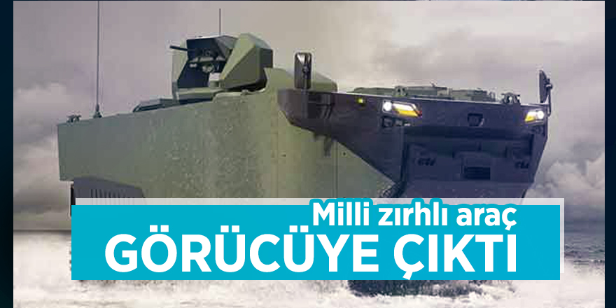 Milli zırhlı araç görücüye çıktı