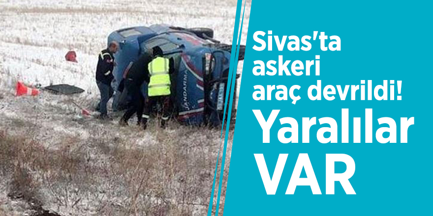 Sivas'ta askeri araç devrildi! Yaralılar var