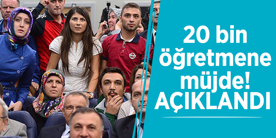 20 bin öğretmene müjde! Açıklandı