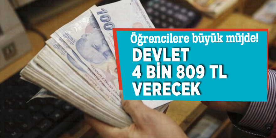 Öğrencilere büyük müjde! Devlet 4 Bin 809 TL verecek