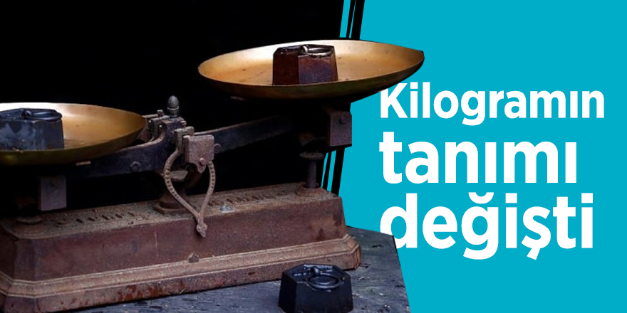 Kilogramın tanımı değişti