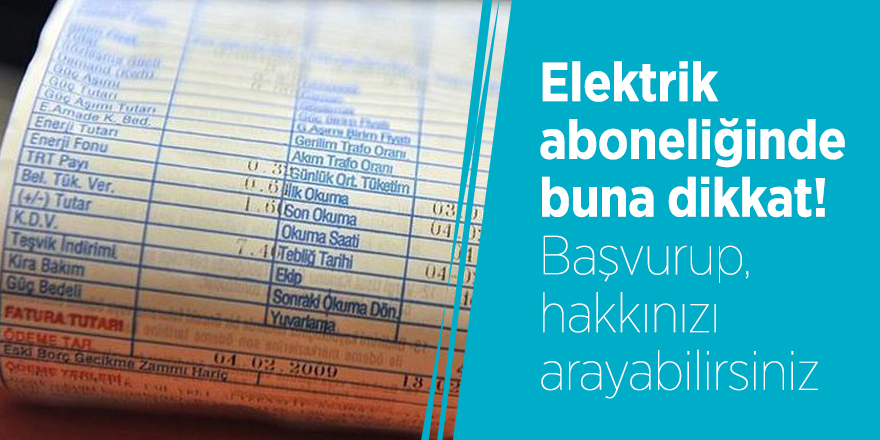Elektrik aboneliğinde buna dikkat! Başvurup, hakkınızı arayabilirsiniz
