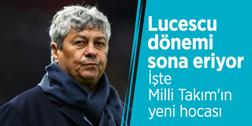 Lucescu dönemi sona eriyor! İşte Milli Takım'ın yeni hocası