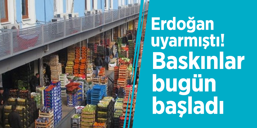 Erdoğan uyarmıştı! Baskınlar bugün başladı