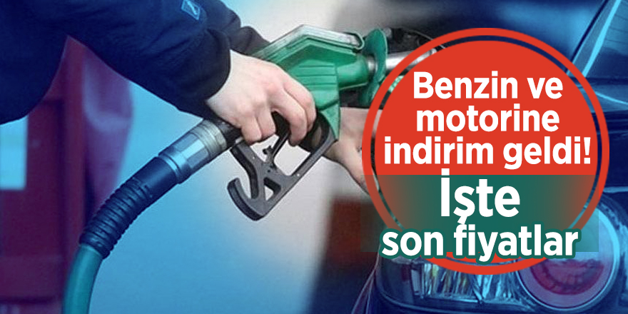 Benzin ve motorine indirim geldi! İşte son fiyatlar