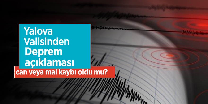 Yalova Valisinden deprem açıklaması