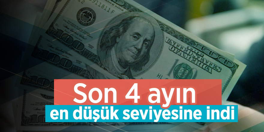 Dolar, son 4 ayın en düşük seviyesine indi.