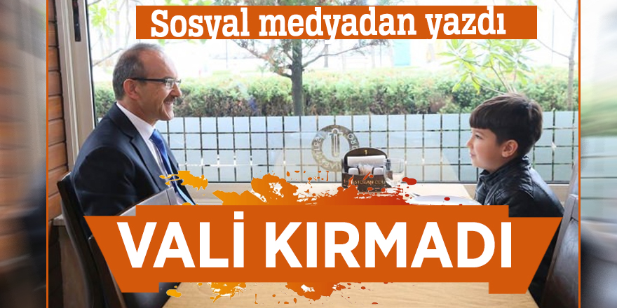 Sosyal medyadan yazdı, Vali kırmadı