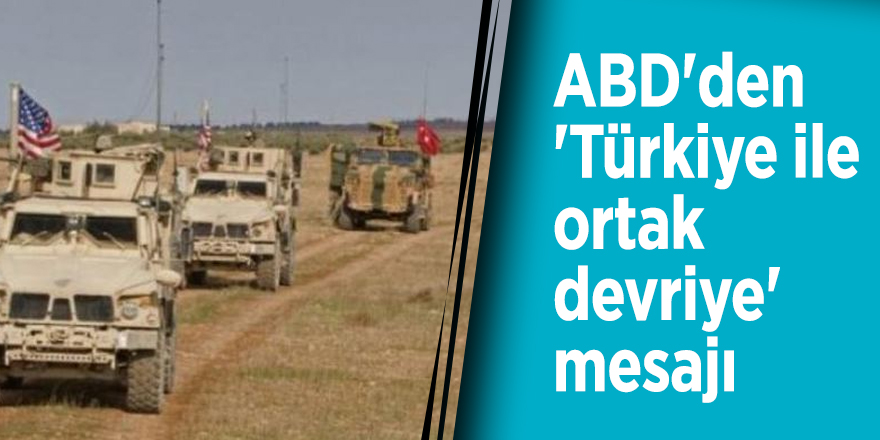 ABD'den 'Türkiye ile ortak devriye' mesajı