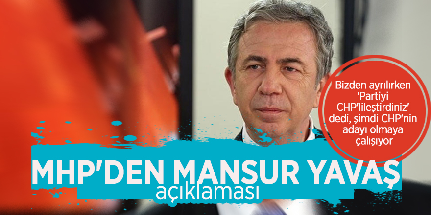 MHP'den Mansur Yavaş açıklaması: Partiyi CHP'lileştirdiniz'