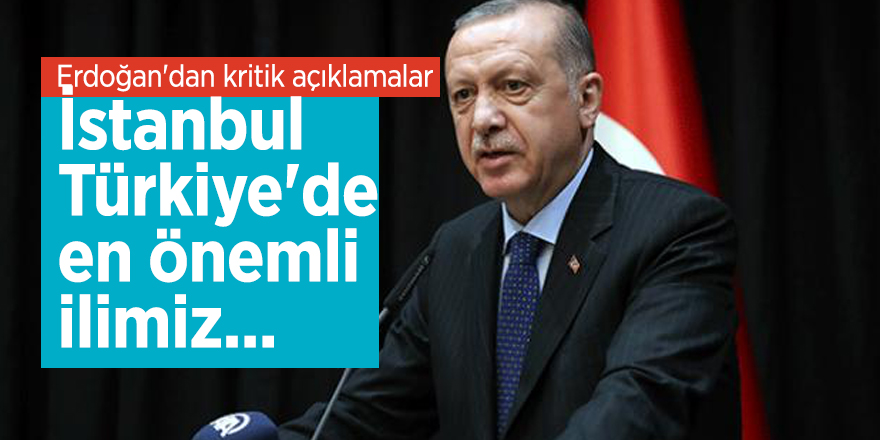 Erdoğan'dan kritik açıklamalar!