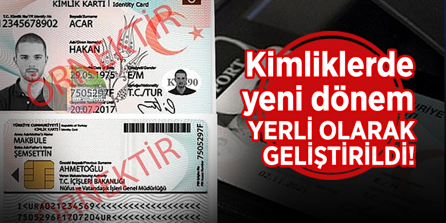 Yerli olarak geliştirildi! Kimliklerde yeni dönem