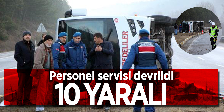 Personel servisi devrildi: 10 yaralı