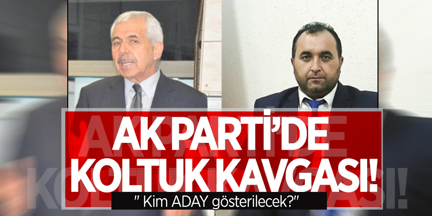 AK Parti’de koltuk kavgası! "Kim ADAY gösterilecek?"