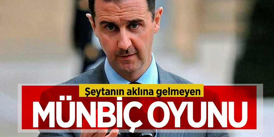 Şeytanın aklına gelmeyen Münbiç oyunu