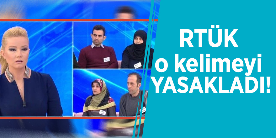 RTÜK o kelimeyi yasakladı!