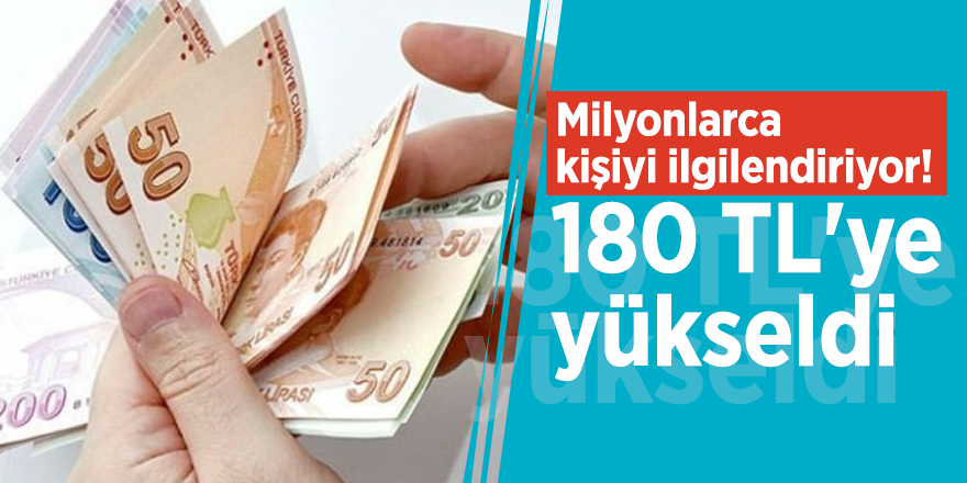 Milyonlarca kişiyi ilgilendiriyor! 180 TL'ye yükseldi