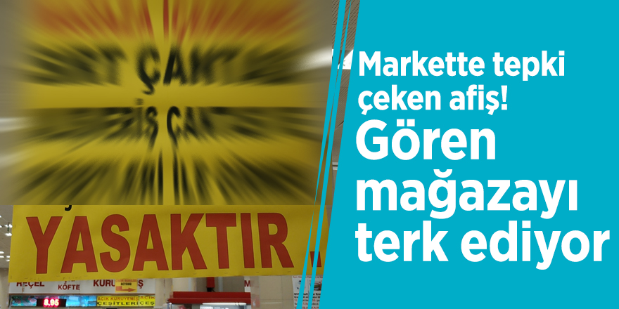 Markette asılan afiş pes artık dedirtti!  