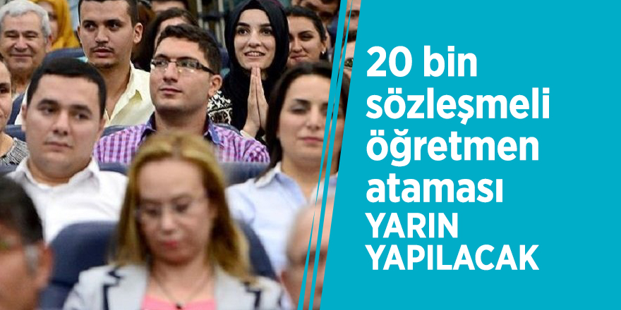 20 bin sözleşmeli öğretmen ataması yarın yapılacak