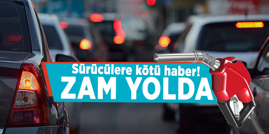 Sürücülere kötü haber! Zam yolda