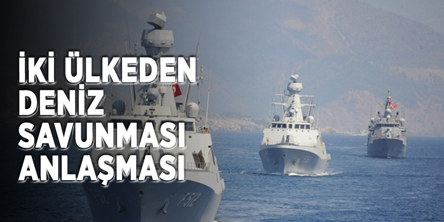 İki ülkeden deniz savunması anlaşması