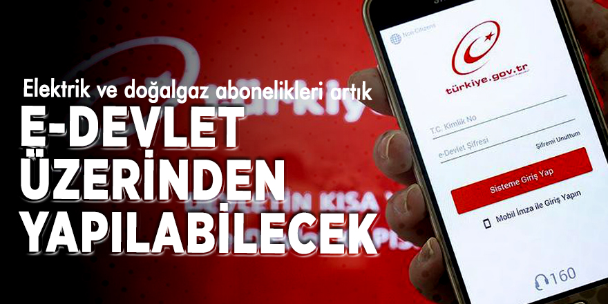 E-devlet abonelik uygulaması başladı