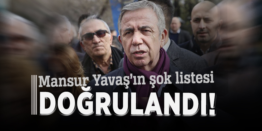 Mansur Yavaş’ın şok listesi doğrulandı!