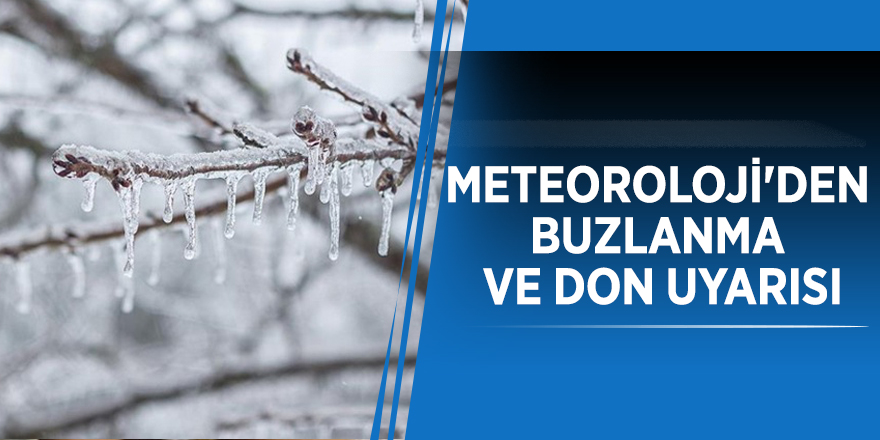 Meteoroloji'den buzlanma ve don uyarısı
