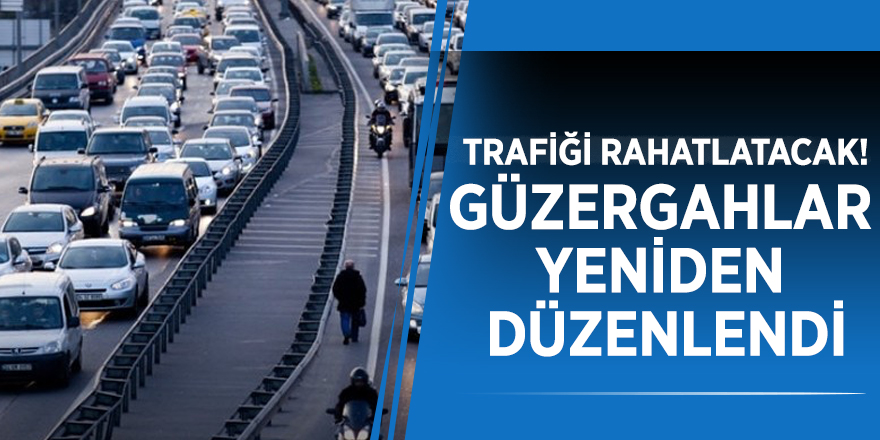 Trafiği rahatlatacak! Güzergahlar yeniden düzenlendi