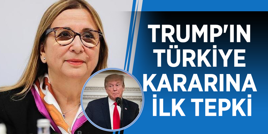 Trump'ın Türkiye kararına ilk tepki