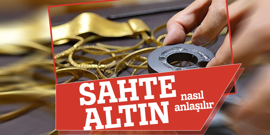 Sahte altın nasıl anlaşılır?