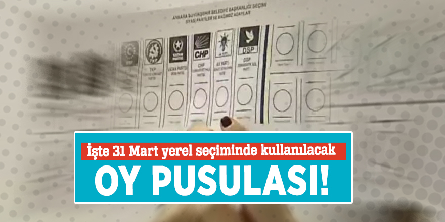İşte 31 Mart yerel seçiminde kullanılacak oy pusulası!
