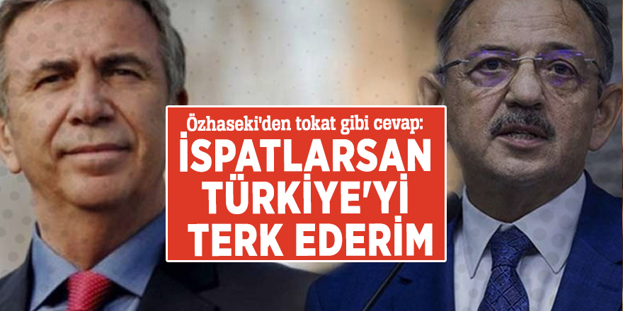 Özhaseki'den tokat gibi cevap: İspatlarsan Türkiye'yi terk ederim