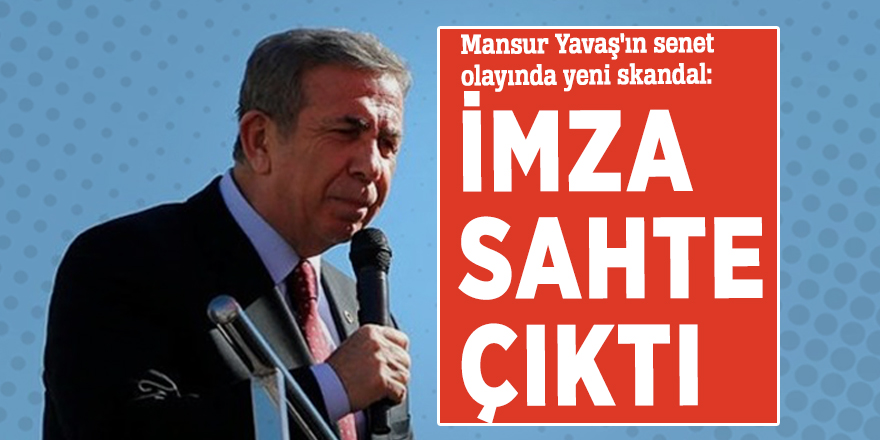 Mansur Yavaş'ın senet olayında yeni skandal: İmza sahte çıktı