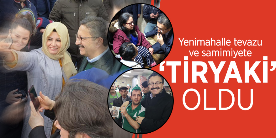 Yenimahalle tevazu ve samimiyete ‘TİRYAKİ’ oldu