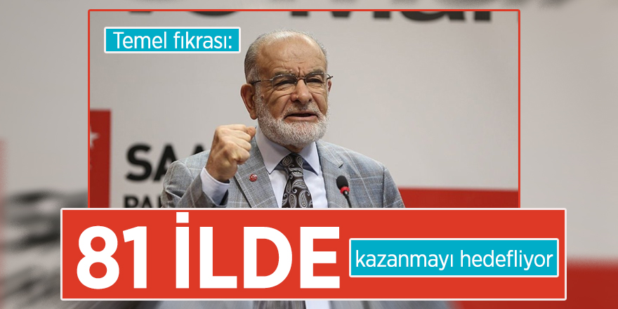 Karamollaoğlu 81 ilde kazanmayı hedefliyor