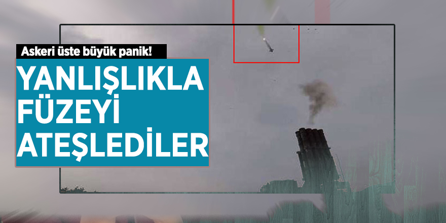 Askeri üste büyük panik! Yanlışlıkla füzeyi ateşlediler