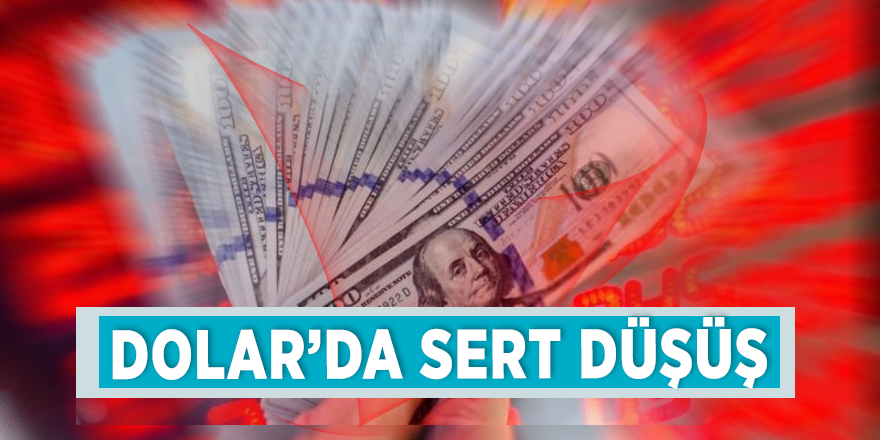Dolarda sert düşüş