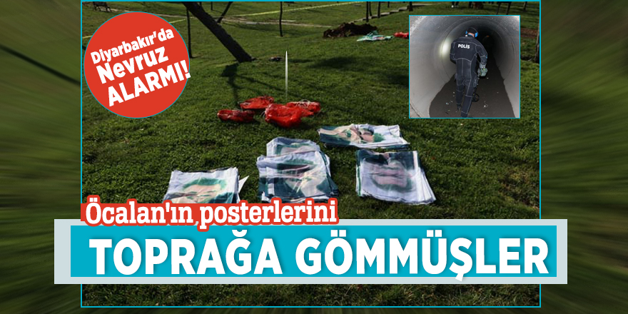 Diyarbakır'da Nevruz alarmı! Öcalan'ın posterlerini toprağa gömmüşler