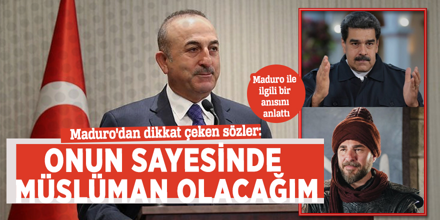 Maduro'dan dikkat çeken sözler: Onun sayesinde Müslüman olacağım