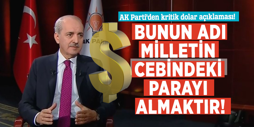 AK Parti'den kritik dolar açıklaması! "Bunun adı, milletin cebindeki parayı almaktır"