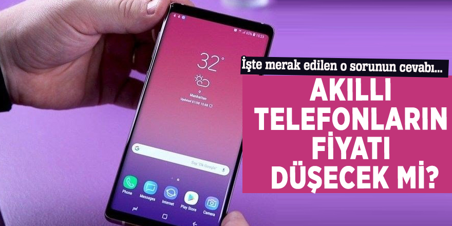 Akıllı telefonların fiyatı düşecek mi?