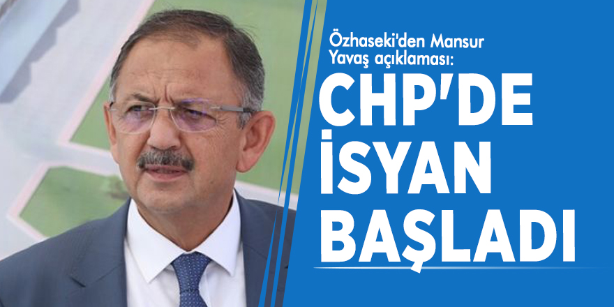 Özhaseki'den Mansur Yavaş açıklaması: CHP'de isyan başladı