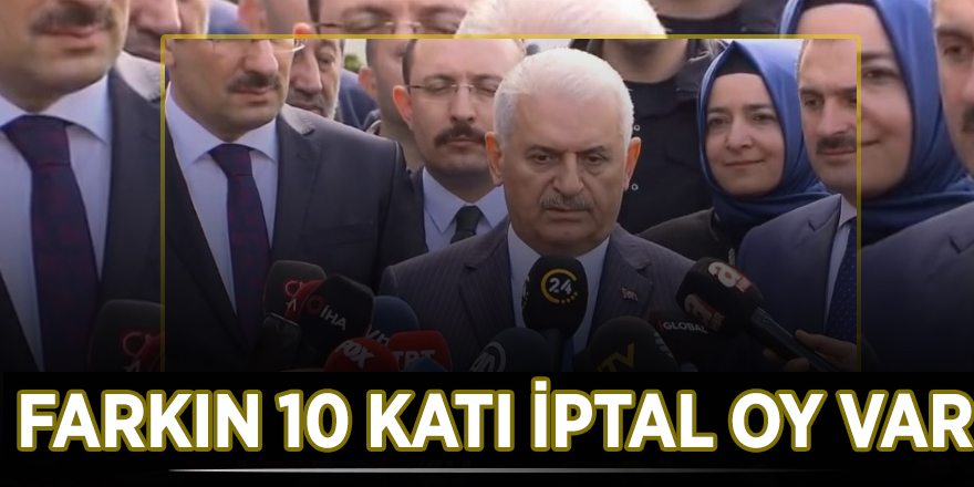 Binali Yıldırım: Farkın 10 katı iptal oy var