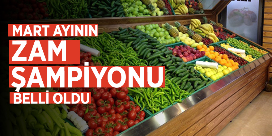 Mart ayının zam şampiyonu belli oldu